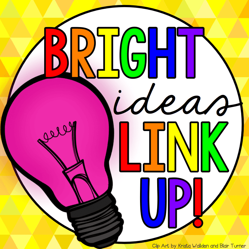 Bright Ideas Link Up!