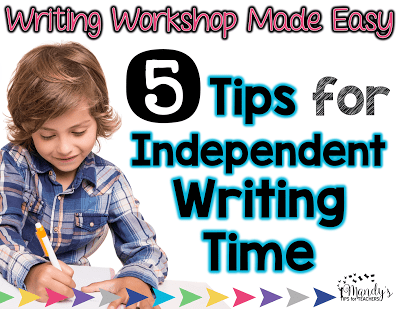 5 Tips for Independent Writing Time