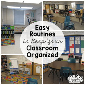 Easy Routines to Keep Your Classroom Organized
