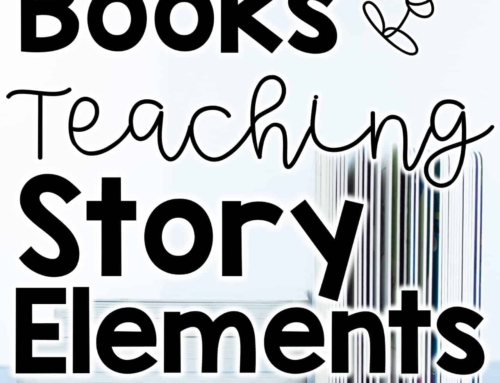 Let’s Talk about Teaching Story Structure/ Elements!