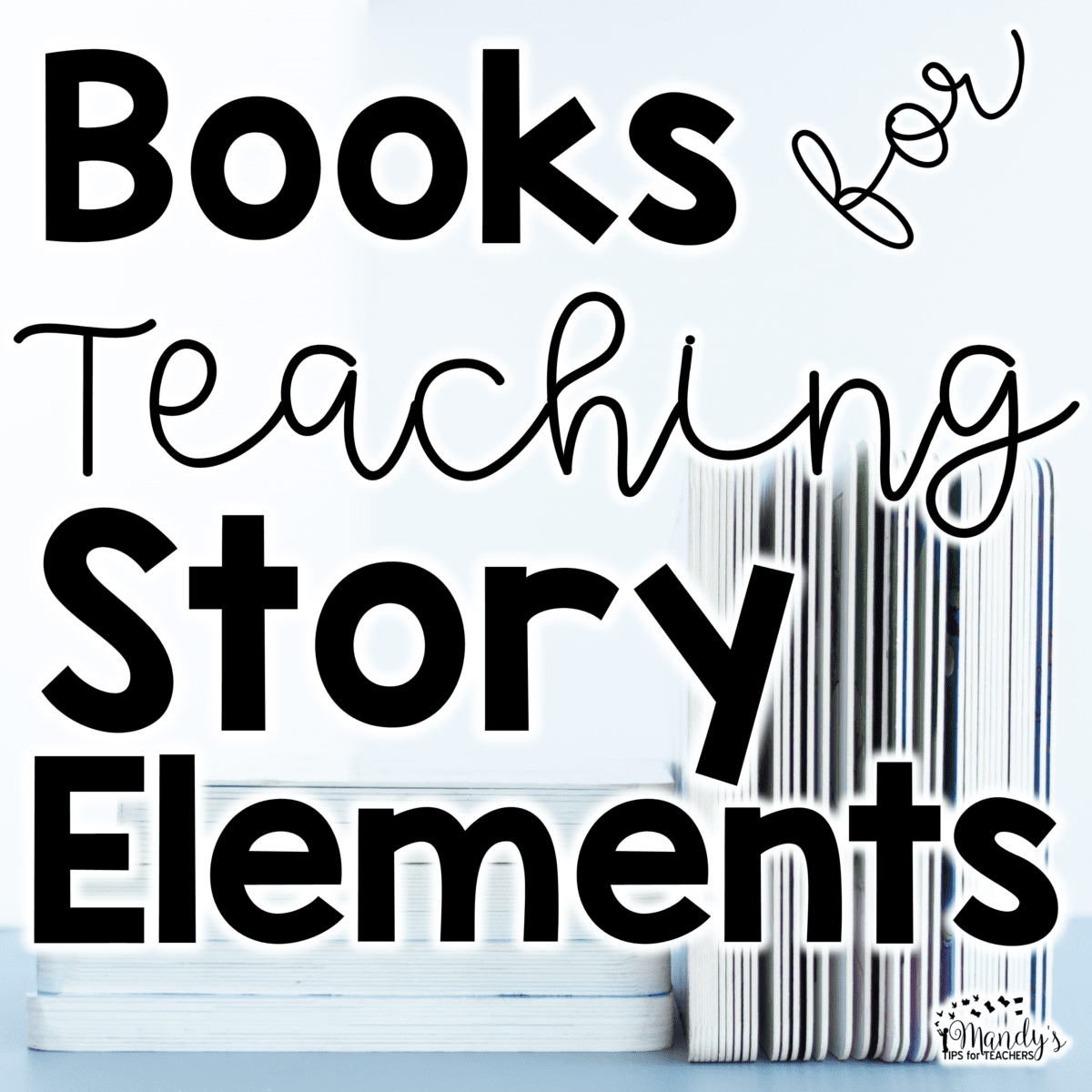 Let’s Talk about Teaching Story Structure/ Elements! - Mandy's Tips for ...